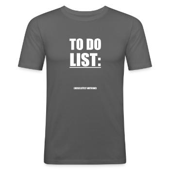 To do list funny Cool quote gift funny - Men's Slim Fit T-Shirt - graphite grey - Front - Nik (191cm)