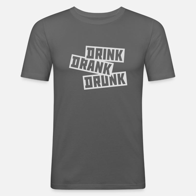 drink drank drunk Zitat - Männer Slim Fit T-Shirt - Graphite