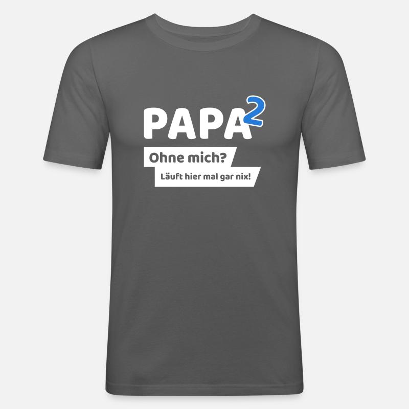 Papa hoch 2 Ohne mich läuft hier mal gar nix - Männer Slim Fit T-Shirt - Graphite