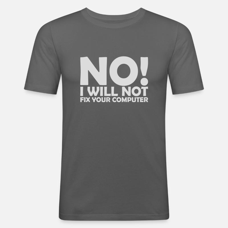 not fix your computer - Männer Slim Fit T-Shirt - Graphite