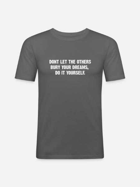 Träume. Ironisches Zitat - Männer Slim Fit T-Shirt - Graphite