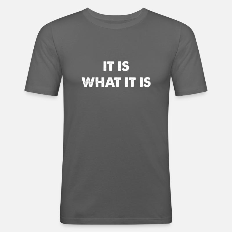 C’est ce que c’est - T-shirt près du corps Homme - gris graphite