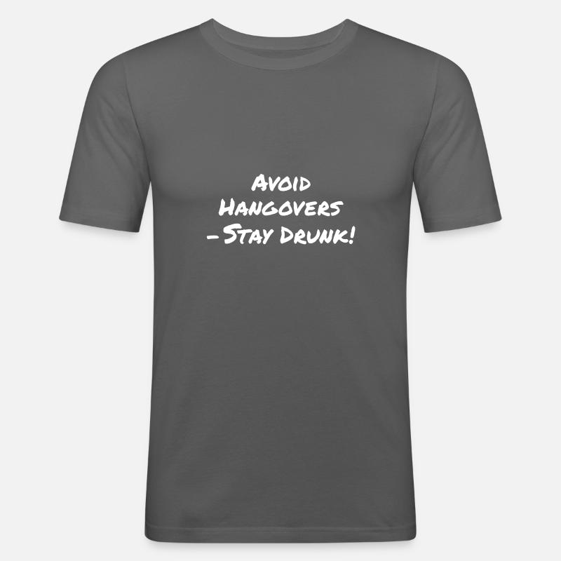 Avoid Hangovers - Stay Drunk - Men's Slim Fit T-Shirt - graphite grey