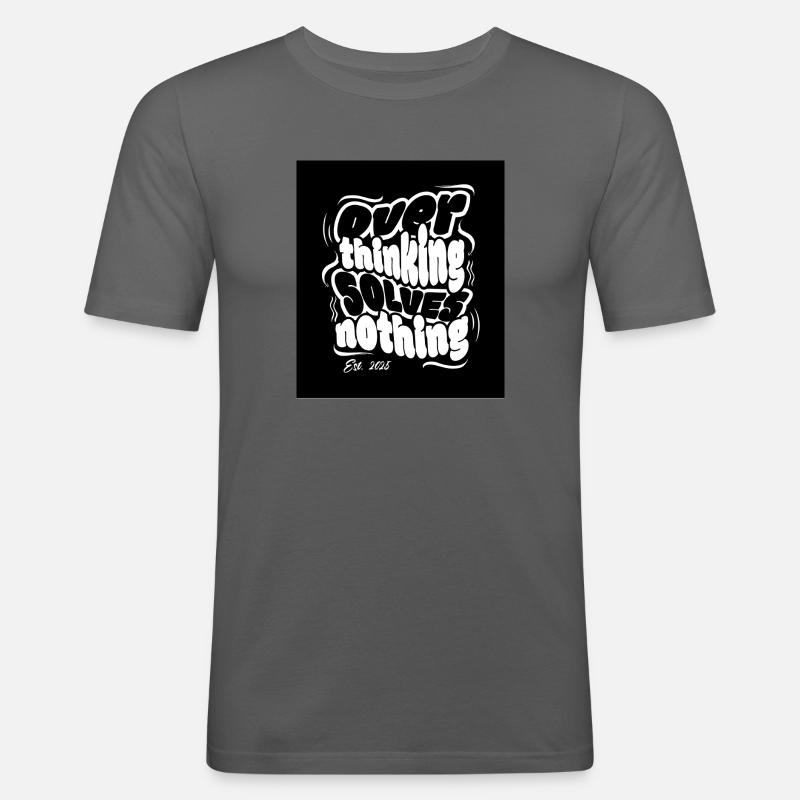 Overthinking solves nothing - Männer Slim Fit T-Shirt - Graphite