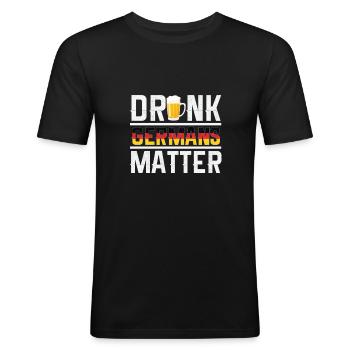Drunk Deutsche Matter - Männer Slim Fit T-Shirt - Schwarz - Vorne - Nik (191cm)