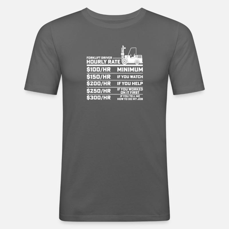 Staplerfahrer Gabelstaplerfahrer Gabelstapler Lohn - Männer Slim Fit T-Shirt - Graphite