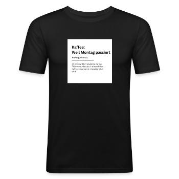 Coffee Because Monday Happens - Men's Slim Fit T-Shirt - black - Front - Nik (191cm)