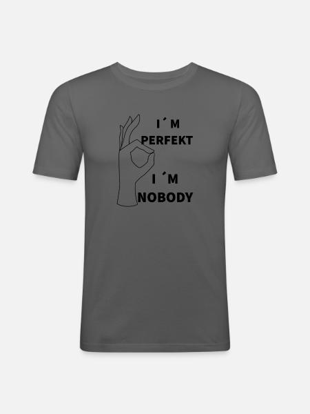 Ich bin perfekt - Männer Slim Fit T-Shirt - Graphite