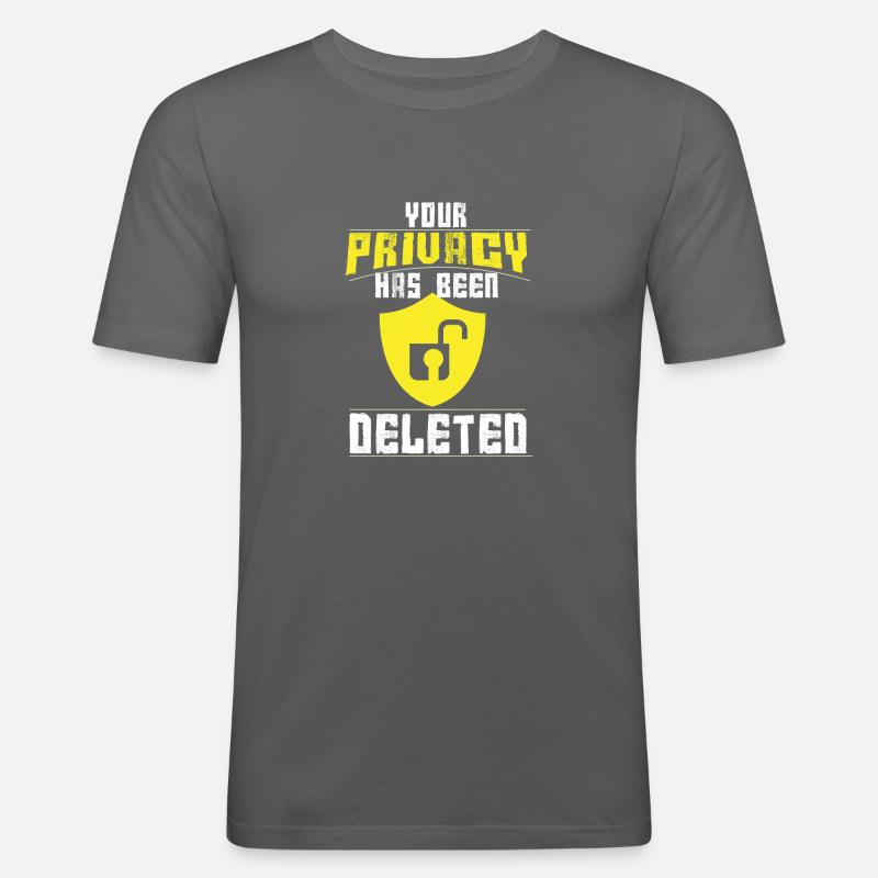 Lustiges Anti-Privacy-Hacker- oder Computer-Geek-Geschenk - Männer Slim Fit T-Shirt - Graphite