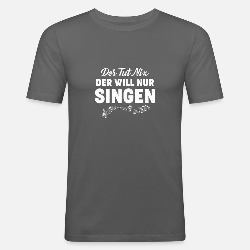 Der will nur singen - Männer Slim Fit T-Shirt - Graphite