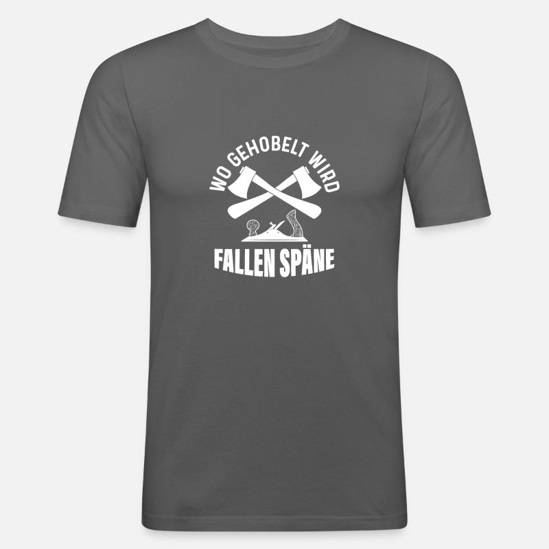 WO GEHOBELT WIRD FALLEN SPÄNE - Männer Slim Fit T-Shirt - Graphite