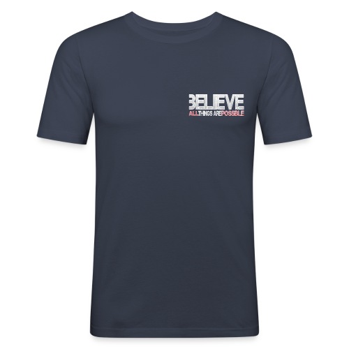 Believe all tings are possible - Männer Slim Fit T-Shirt