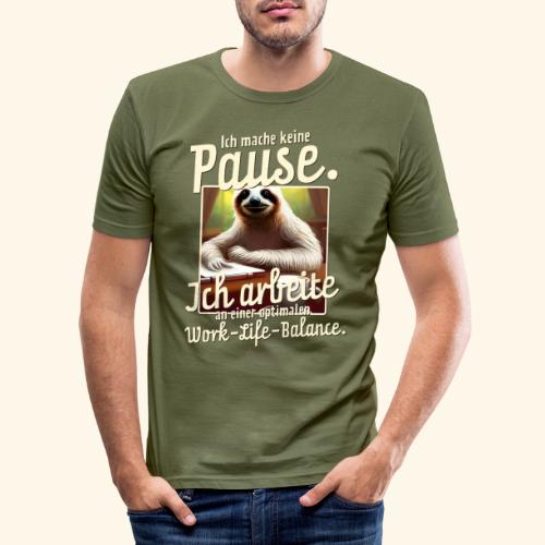 Faultier Spruch Pause Work Life Balance - Männer Slim Fit T-Shirt