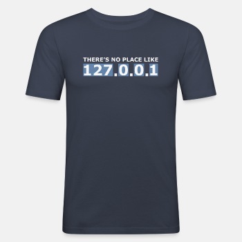 There's no place like 127.0.0.1 - Slim Fit T-skjorte for menn