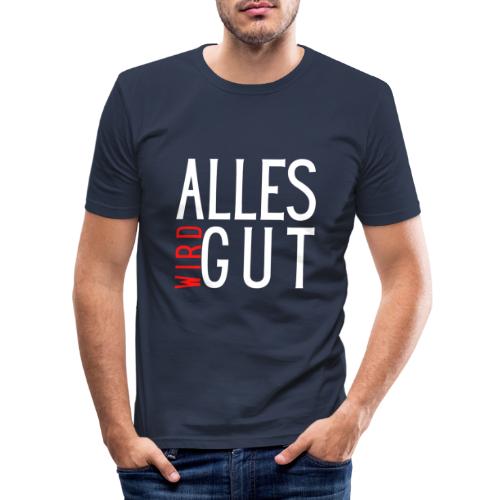 ALLES WIRD GUT - Männer Slim Fit T-Shirt