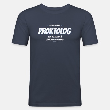 Jeg er ikke en proktolog, men jeg klarer ... - Slim Fit T-skjorte for menn