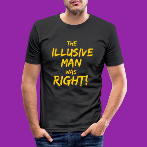 The Illusive Man Was Right! - Men's Slim Fit T-Shirt