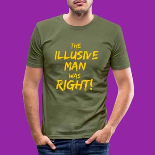 The Illusive Man Was Right! - Men's Slim Fit T-Shirt