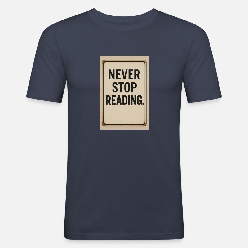 N’arrêtez jamais de lire - T-shirt près du corps Homme - bleu marine