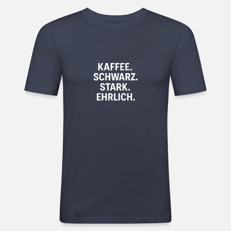 Kaffeespruch - Kaffe, schwarz, stark, ehrlich - Männer Slim Fit T-Shirt - Navy