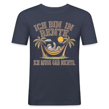 Ich Bin In Rente, Ich Muss Gar Nichts - Männer Slim Fit T-Shirt - Navy - Vorne - Nik (191cm)