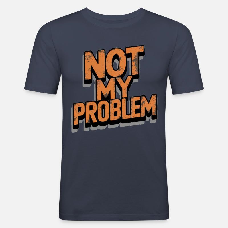Nicht Mein Problem Statement - Männer Slim Fit T-Shirt - Navy