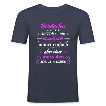 Tollste Frau der Welt - Männer Slim Fit T-Shirt - Navy - Vorne - Nik (191cm)