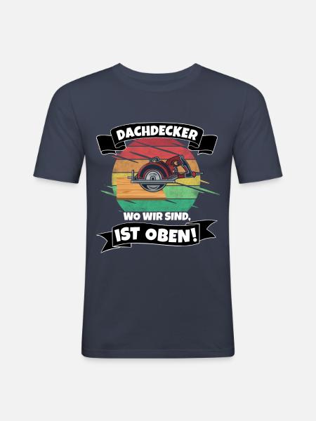Dachdecker Spruch - Männer Slim Fit T-Shirt - Navy
