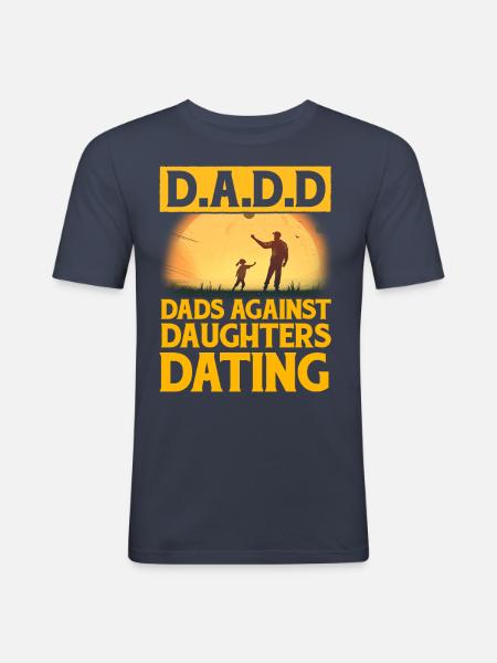 D.A.D.D. Dads against Daughters Dating - Men's Slim Fit T-Shirt - navy