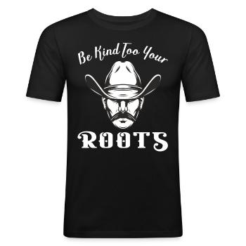 Sei Nett Zu Deinen Wurzeln Western Cowboyhut - Männer Slim Fit T-Shirt - Schwarz - Vorne - Nik (191cm)