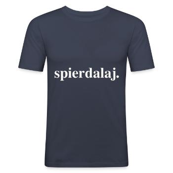 Pologne Polonais disant Spierdalaj | Cadeau Polska - T-shirt près du corps Homme - bleu marine - Devant - Nik (191cm)