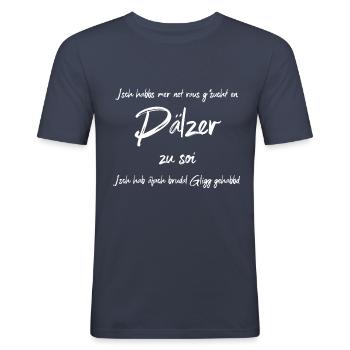 Pfälzer zu sein - Pälzer zu soi Geschenk Pfalz Pfä - Männer Slim Fit T-Shirt - Navy - Vorne - Nik (191cm)