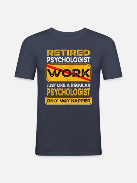 Retirement psychologist only happier Retired - Men's Slim Fit T-Shirt - navy