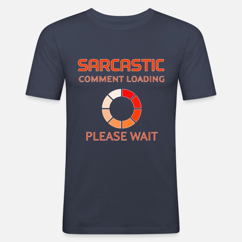 Sarcastic Comment Loading - Men's Slim Fit T-Shirt - navy