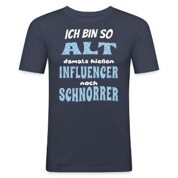 Ich bin so alt da hießen Influencer noch Schnorrer - Männer Slim Fit T-Shirt - Navy - Vorne - Nik (191cm)