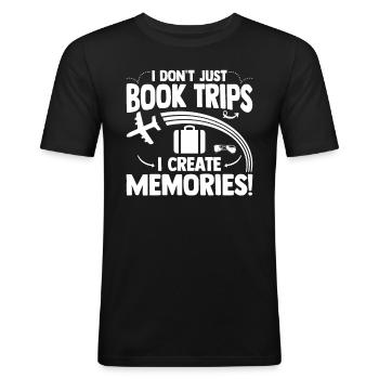 I Dont Just Book Trips I Create Memories Reisebüro - Männer Slim Fit T-Shirt - Schwarz - Vorne - Nik (191cm)