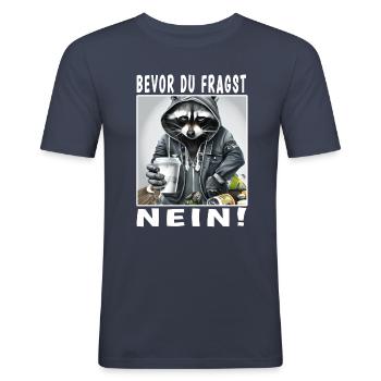 Bevor du fragst nein Waschbär - Männer Slim Fit T-Shirt - Navy - Vorne - Nik (191cm)