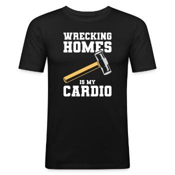 Wrecking Homes Is My Cardio Home Improvement - Men's Slim Fit T-Shirt - black - Front - Nik (191cm)