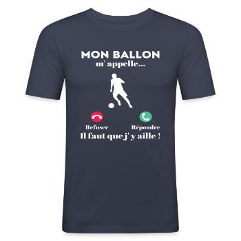 Mon ballon m' appelle humour football cadeau foot - T-shirt près du corps Homme - bleu marine - Devant - Nik (191cm)