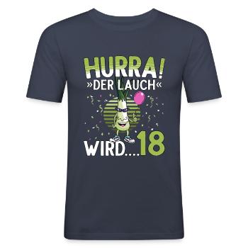 18 Geburtstag 18 Jahre Hurra der Lauch wird 18 - Männer Slim Fit T-Shirt - Navy - Vorne - Nik (191cm)