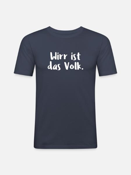 Wirr Ist Das Volk. - Männer Slim Fit T-Shirt - Navy