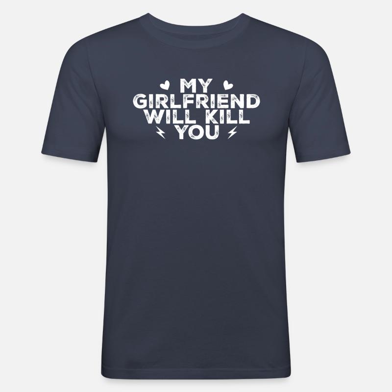Meine Freundin wird dich umbringen - Männer Slim Fit T-Shirt - Navy