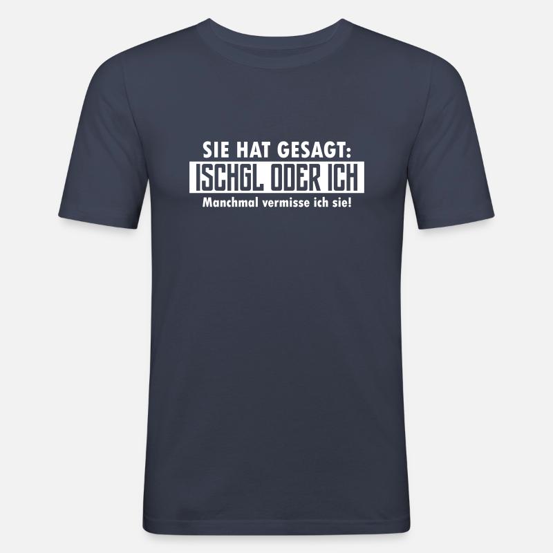 ischgl oder ich - Männer Slim Fit T-Shirt - Navy