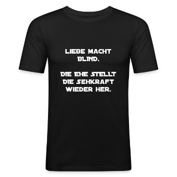 Lustiger Spruch über blinde Liebe und die Ehe - Männer Slim Fit T-Shirt - Schwarz - Vorne - Nik (191cm)