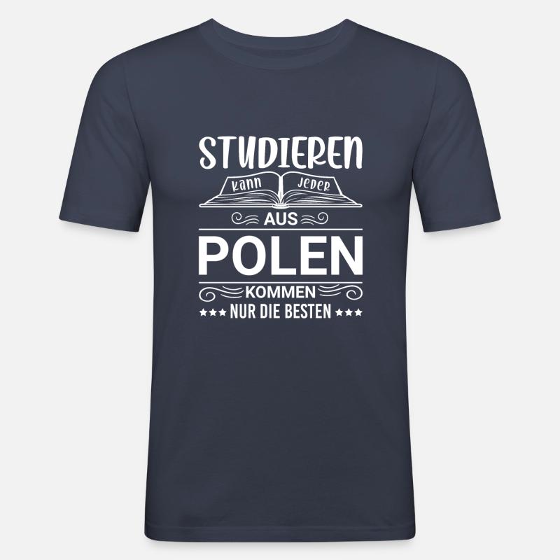 Studieren kann jeder Polen Pole - Männer Slim Fit T-Shirt - Navy