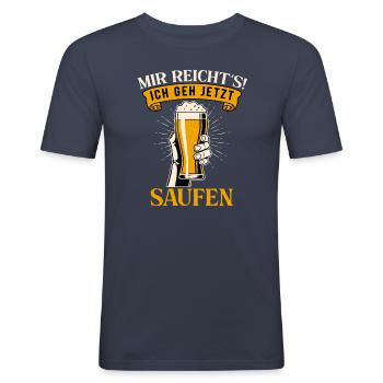 Mir Rechts Ich geh Jetzt Saufen Alkohol Sauf - Männer Slim Fit T-Shirt - Navy - Vorne - Nik (191cm)