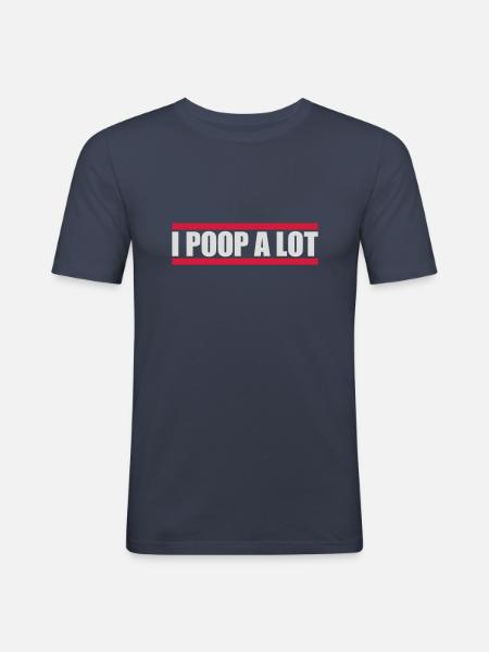I poop a lot - Men's Slim Fit T-Shirt - navy