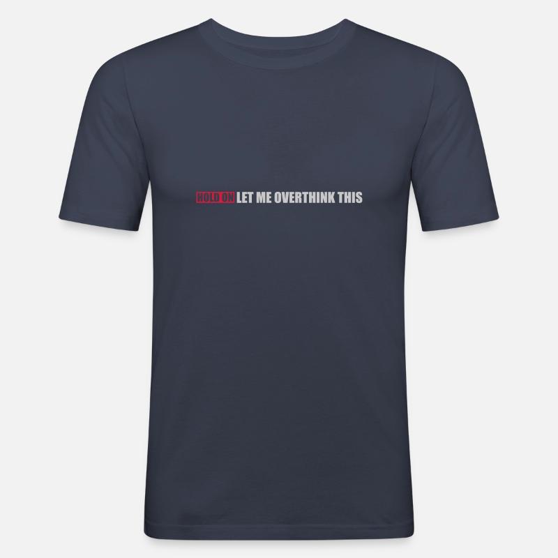 Let me overthink this - Männer Slim Fit T-Shirt - Navy