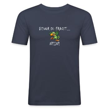 Bevor du fragst... Nein! - Männer Slim Fit T-Shirt - Navy - Vorne - Nik (191cm)