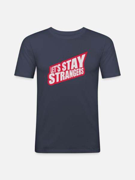 Citation Restons Strangers - T-shirt près du corps Homme - bleu marine